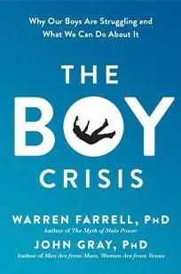 The Boy Crisis: Why Our Boys Are Struggling and What We Can Do About It